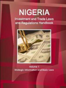 Nigeria Investment And Trade Laws And Regulations Handbook Volume 1 Strategic Information And Basic...