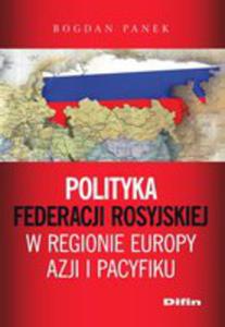 Polityka Federacji Rosyjskiej W Regionie Europy, Azji I Pacyfiku - 2854641170