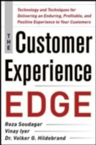 The Customer Experience Edge: Technology And Techniques For Delivering An Enduring, Profitable And Positive Experience To Your Customers - 2857048201