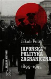 Japoska Polityka Zagraniczna 1895-1945 - 2840375555