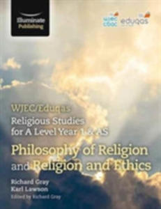 Wjec/eduqas Religious Studies For A Level Year 1 & As - Philosophy Of Religion And Religion And Ethics - 2846066628