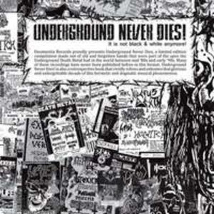 Underground Never Dies - 2853906389