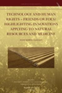 Technology And Human Rights - Friends Or Foes? Highlighting Innovations Applying To Natural Resources And Medicine - 2849513518