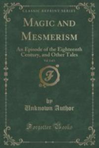 Magic And Mesmerism, Vol. 2 Of 3 - 2854831986