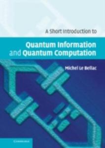 A Short Introduction To Quantum Information And Quantum Computation - 2855076087