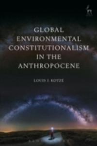 Global Environmental Constitutionalism In The Anthropocene - 2849521423