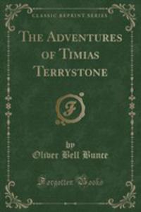The Adventures Of Timias Terrystone (Classic Reprint) - 2855718915