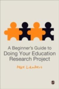 A Beginner's Guide To Doing Your Education Research Project