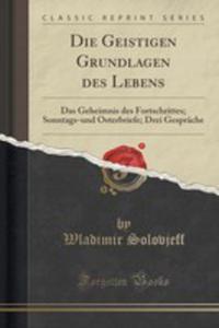 Die Geistigen Grundlagen Des Lebens - 2854820043