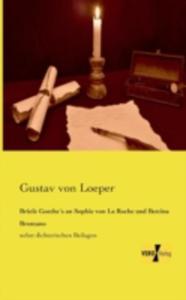 Briefe Goethes An Sophie Von La Roche Und Bettina Brentano - 2857211963