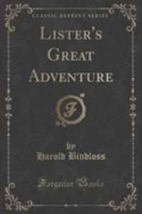 Lister's Great Adventure (Classic Reprint) - 2854004414