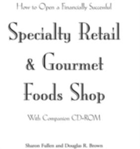 How To Open A Financially Successful Specialty Retail And Gourmet Foods Shop - 2839893183