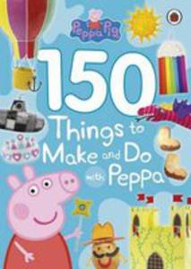 Peppa Pig 150 Things To Make And Do With Peppa - 2847203577