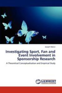 Investigating Sport, Fan And Event Involvement In Sponsorship Research - 2857136817