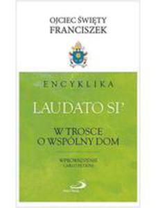 Encyklika "Laudato Si'". W Trosce O Wsplny Dom - 2840187376