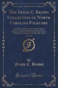 The Frank C. Brown Collection Of North Carolina Folklore, Vol. 1 Of 5 - 2852865512