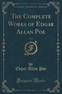 The Complete Works Of Edgar Allan Poe, Vol. 6 (Classic Reprint) - 2853062191