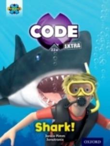 Project X Code Extra: Green Book Band, Oxford Level 5: Shark Dive: Shark!
