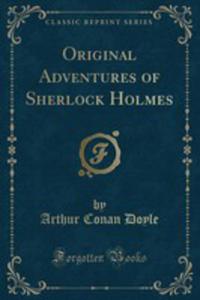 Original Adventures Of Sherlock Holmes (Classic Reprint) - 2854028139