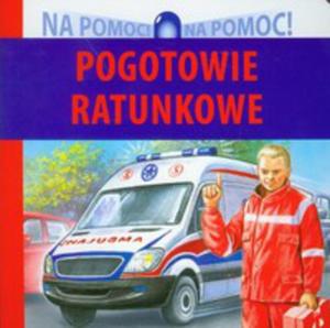 Pogotowie Ratunkowe. Na Pomoc! - 2839275100