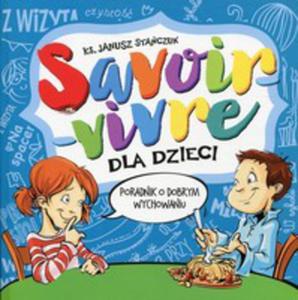 Savoir-vivre Dla Dzieci Poradnik O Dobrym Wychowaniu - 2850829447