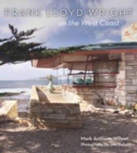Frank Lloyd Wright On The West Coast - 2856135675