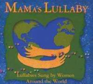 Mama's Lullaby: Italy, Ireland, Zimbabwe, Brazil, Israel, France - 2839263911