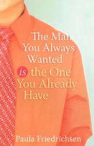 The Man You Always Wanted Is The One You Already Have - 2853977873