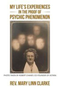 My Life's Experiences In The Proof Of Psychic Phenomenon - 2853981184