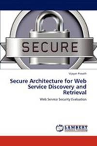 Secure Architecture For Web Service Discovery And Retrieval - 2857148362