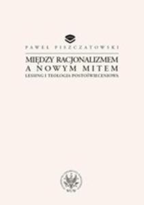 Midzy Racjonalizmem A Nowym Mitem Lessing I Teologia Postowieceniowa