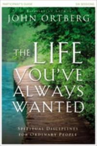 The Life You've Always Wanted Participant's Guide - 2847658480