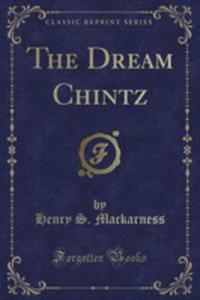 The Dream Chintz (Classic Reprint) - 2853031422