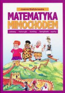 Matematyka Mimochodem Zabawy, Historyjki, Komiksy, amigwki, Szyfry - 2846050080