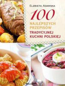 100 Najlepszych Przepisw Tradycyjnej Kuchni Polskiej - 2856124322