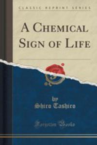 A Chemical Sign Of Life (Classic Reprint) - 2852904210