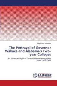 The Portrayal Of Governor Wallace And Alabama's Two - Year Colleges - 2857087952