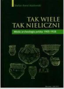 Tak Wiele, Tak Nieliczni. Moda Archeologia Polska