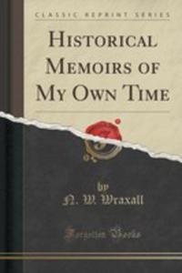 Historical Memoirs Of My Own Time (Classic Reprint) - 2854030060