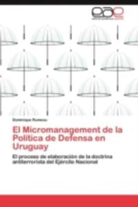 El Micromanagement De La Politica De Defensa En Uruguay - 2857191119