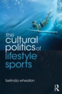 The Cultural Politics Of Lifestyle Sports - 2849911601