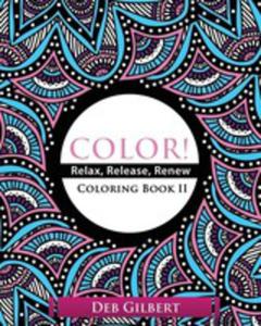 Color! Relax, Release, Renew Coloring Book II