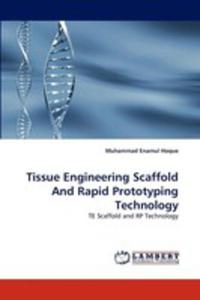 Tissue Engineering Scaffold And Rapid Prototyping Technology - 2857079131