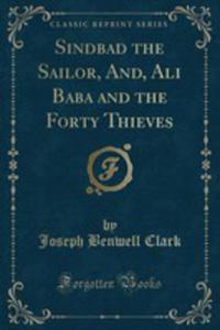 Sindbad The Sailor, And, Ali Baba And The Forty Thieves (Classic Reprint) - 2855799048