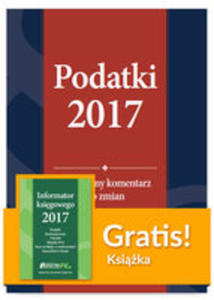 Podatki 2017 Praktyczny Komentarz Do Zmian + Informator Ksigowego 2017 - 2853017290