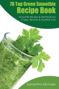 70 Top Green Smoothie Recipe Book - 2852923125