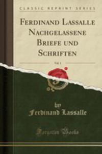 Ferdinand Lassalle Nachgelassene Briefe Und Schriften, Vol. 1 (Classic Reprint) - 2853043409