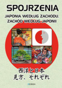 Spojrzenia. Japonia Wedug Zachodu, Zachd Wedug Japonii - 2839380192