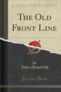 The Old Front Line (Classic Reprint) - 2854762497