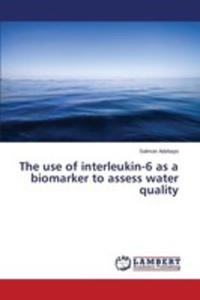 The Use Of Interleukin-6 As A Biomarker To Assess Water Quality